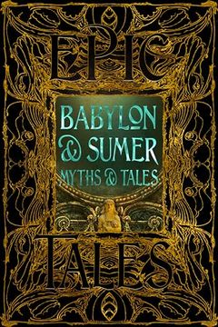 portada Babylon & Sumer Myths & Tales: Epic Tales (en Inglés)