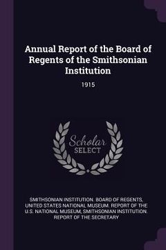 portada Annual Report of the Board of Regents of the Smithsonian Institution: 1915