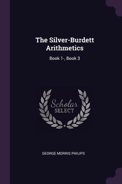 portada The Silver-Burdett Arithmetics: Book 1-, Book 3 (en Inglés)