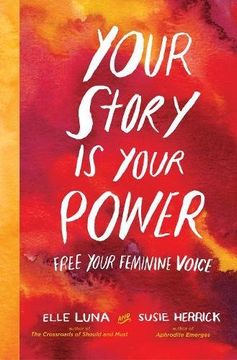 portada Your Story Is Your Power: Free Your Feminine Voice (in English)