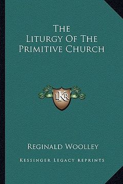 portada the liturgy of the primitive church (en Inglés)