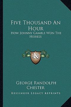 portada five thousand an hour: how johnny gamble won the heiress