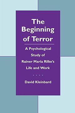 portada The Beginning of Terror: A Psychological Study of Rainer Maria Rilke's Life and Work (en Inglés)