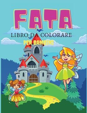 portada Fata Libro da Colorare per Bambini: Libro da Colorare e Attività per Bambini, età 3-6,7-8 (en Italiano)