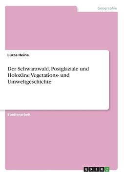 portada Der Schwarzwald. Postglaziale und Holozäne Vegetations- und Umweltgeschichte (in German)