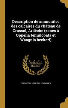 portada Description de ammonites des calcaires du château de Crussol, Ardèche (zones à Oppelia tenuilobata et Waagnia beckeri) (in French)