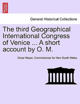 portada the third geographical international congress of venice ... a short account by o. m. (in English)