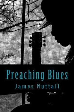 portada Preaching Blues: The Life and Times of Robert Johnson (en Inglés)