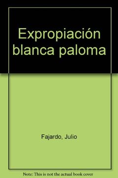 portada expropiacion blanca paloma (in Spanish)