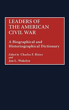 portada Leaders of the American Civil War: A Biographical and Historiographical Dictionary (in English)
