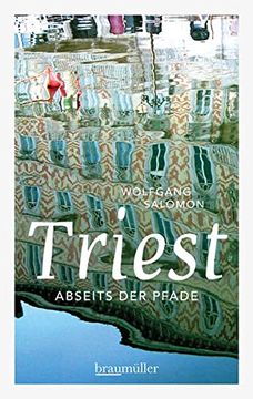portada Triest Abseits der Pfade: Eine Etwas Andere Reise Durch die Stadt der Drei Winde (in German)