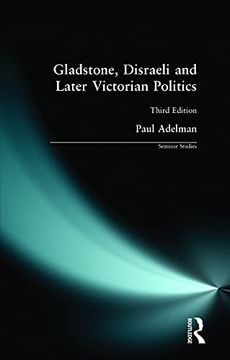 portada Gladstone, Disraeli and Later Victorian Politics (Seminar Studies) (en Inglés)