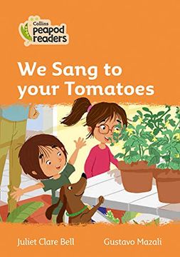portada Level 4 – we Sang to Your Tomatoes (Collins Peapod Readers) (in English)