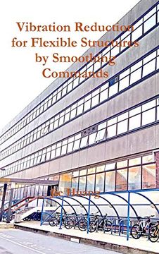 portada Vibration Reduction for Flexible Structures by Smoothing Commands (en Inglés)