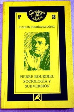 portada pierre bourdieu: sociología y subversión