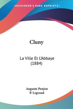 portada Cluny: La Ville Et L'Abbaye (1884) (in French)