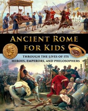 portada Ancient Rome for Kids Through the Lives of its Heroes, Emperors, and Philosophers (en Inglés)