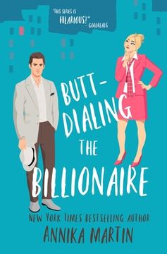 portada Butt-dialing the Billionaire: An undercover boss/opposites attract/grumpy sunshiny standalone (en Inglés)