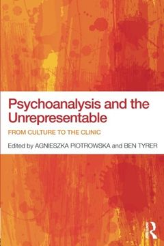 portada Psychoanalysis and the Unrepresentable: From Culture to the Clinic (en Inglés)