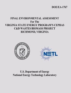 portada Final Environmental Assessment for the Virginia State Energy Program's Cephas C&D Wastes Biomass Project, Richmond, Virginia (DOE/EA-1767) (en Inglés)