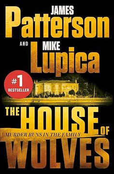 portada The House of Wolves: Bolder Than Yellowstone or Succession, Patterson and Lupica's Power-Family Thriller is not to be Missed 