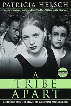 portada A Tribe Apart: A Journey Into the Heart of American Adolescence (Ballantine Reader's Circle) (en Inglés)