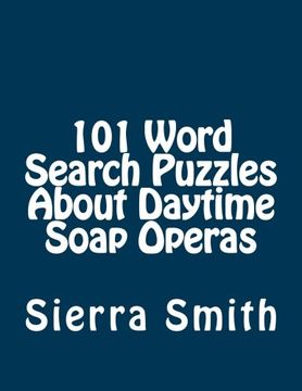 portada 101 Word Search Puzzles About Daytime Soap Operas (en Inglés)