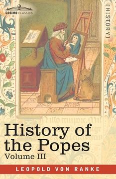 portada History of the Popes, Volume III: Their Church and State (en Inglés)