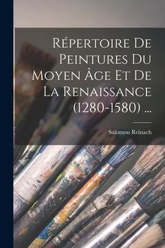 portada Répertoire De Peintures Du Moyen Âge Et De La Renaissance (1280-1580) ... (en Francés)