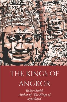 portada The Kings of Angkor (en Inglés)