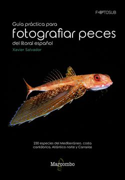 portada Guía Práctica Para Fotografías Peces del Litoral Español: 230 Especies del Mediterráneo, Costa Cantábrica, Atlántico Norte y Canarias (Fotosub)