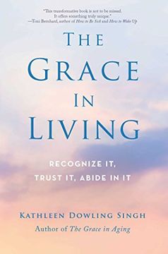 portada The Grace in Living: Recognize It, Trust It, Abide in It