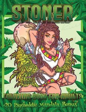 portada Stoner Coloring Book For Adults: +20 Psychedelic Mandala Bonus - Psychedelic Coloring Books For Adults Relaxation And Stress Relief 