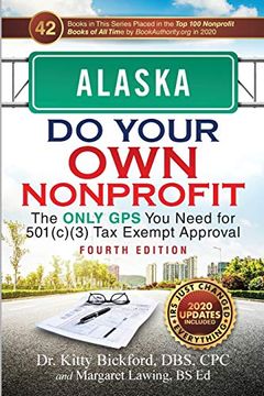 portada Alaska do Your own Nonprofit: The Only gps you Need for 501C3 tax Exempt Approval: 2