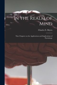 portada In the Realm of Mind: Nine Chapters on the Applications and Implications of Psychology (en Inglés)