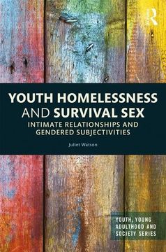 portada Youth Homelessness and Survival Sex: Intimate Relationships and Gendered Subjectivities