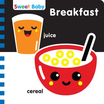 portada Sweet Baby Series Breakfast 6x6 English: A High-Contrast Introduction to Mealtime (en Inglés)