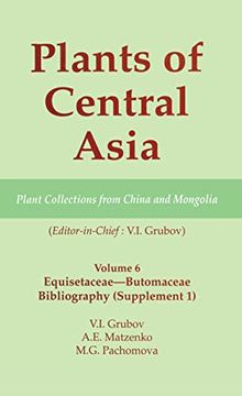 portada Plants of Central Asia - Plant Collection From China and Mongolia, Vol. 6: Equisetaceae-Butomaceae Bibliography (in English)