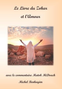 portada Le Livre du Zohar avec le commentaire Matok MiDvach: L'amour (en Francés)