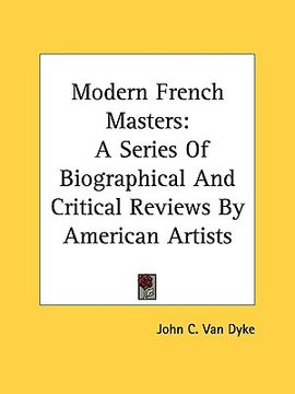 portada modern french masters: a series of biographical and critical reviews by american artists