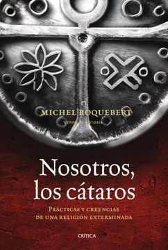 portada Nosotros, los Cátaros: Prácticas y Creencias de una Religión Exterminada (Tiempo de Historia) (in Spanish)