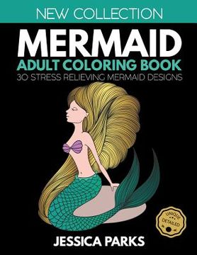 portada Mermaid Adult Coloring Book: 30 Stress Relieving Mermaid Designs for Anger Release, Relaxation and Meditation, for Adults Teens and Kids