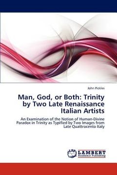 portada man, god, or both: trinity by two late renaissance italian artists (en Inglés)