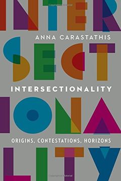 portada Intersectionality: Origins, Contestations, Horizons (Expanding Frontiers: Interdisciplinary Approaches to Studies of Women, Gender, and Sexuality)