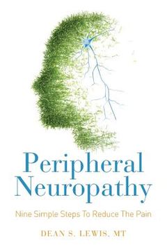 portada Peripheral Neuropathy: Nine Simple Steps To Reduce The Pain (en Inglés)
