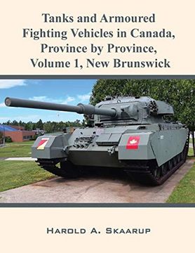 portada Tanks and Armoured Fighting Vehicles in Canada, Province by Province, Volume 1 new Brunswick (in English)