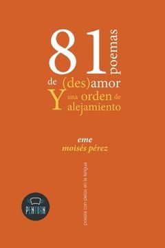 portada 81 Poemas De (des)amor Y Una Orden De Alejamiento (spanish Edition)