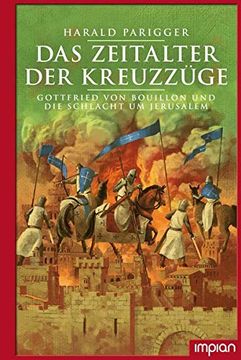 portada Das Zeitalter der Kreuzzüge: Gottfried von Bouillon und die Schlacht um Jerusalem (in German)