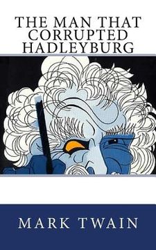 portada The Man That Corrupted Hadleyburg (en Inglés)