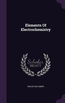 portada Elements Of Electrochemistry (in English)